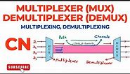 Multiplexing | Demultiplexing | Multiplexer (MUX) | Demultiplexer (DEMUX) | Computer Networks