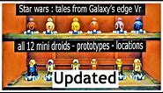 all the 12 mini droids prototypes locations Star Wars Tales from the Galaxy's edge Updated tutorial