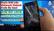 Stylo S40 Life Network Unlock Code By Imei || Sim ME Lock