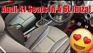 Fitting Audi A1 Seats! (6L Ibiza)