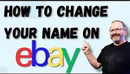 How To Change Your EBAY Account Name in Under 2 Minutes! Beginner Friendly