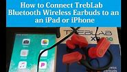 How to Connect TrebLab Bluetooth Wireless Earbuds to an iPad or iPhone