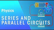 Series and Parallel Circuits | Electricity | Physics | FuseSchool