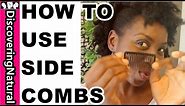 How to use a SIDE COMB on Natural Hair Correctly