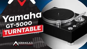 Yamaha GT-5000 Turntable Overview & Impressions