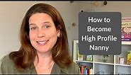 How to Become a High Profile Nanny