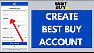 How To Create BestBuy Account | BestBuy Account Sign Up
