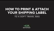 How To Print & Attach A Shipping Label To A Soft Travel Bag With Ship Sticks