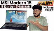 MSI Modern 15 | i3 12th Gen | 16GB RAM | Unboxing & Full Unbiased Review