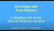A skeptical look at the Special Relativity narrative | Sociology and Pure Physics | N J Wildberger