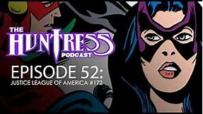 The Huntress Podcast E52: Justice League of America #172 [Audio]