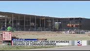 Tornado damage forces layoffs at Covington plant