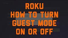 Roku: How to Enable and Disable Guest Mode