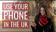 How to Use Your Phone While Visiting London and the UK