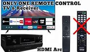 How to use only ONE REMOTE CONTROL for TV & Receiver - HDMI Arc - For all brand TVs