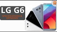 LG G6 : Review of Specifications + Opinions!