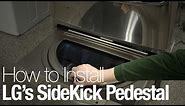 Installing the LG SideKick Pedestal Washer