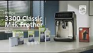 Philips 3300 Classic Milk Frother - How To Maintain