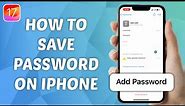 How to Save Passwords on iPhone - iOS 17