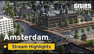 Amsterdam | Stream Highlights | Cities: Skylines