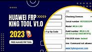 ✅FREE Huawei FRP King Tool V1.0 - Direct Huawei/Honor FRP Reset/Google Account Remove 2023