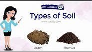Types of Soil | Loam, Humus | Components of Soil | Properties of Soil | Soil Types | Science