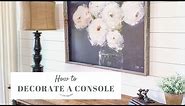 How to Decorate a Console Table | Decorate with Me