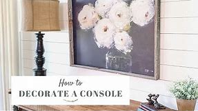 How to Decorate a Console Table | Decorate with Me