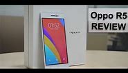 Oppo R5 REVIEW