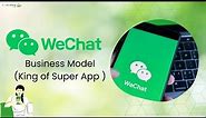 All You Need To Know About WeChat - How it Works & Makes Money 💰