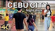 Walking CEBU CITY at Night - Non-Stop Action [4K]