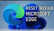 How To Reset Microsoft Edge In Windows 11/10 | Fix All Edge Errors