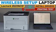 Lexmark B2236DW Setup With Laptop, Wireless Setup, Install Drivers, In Windows, Printing Test !