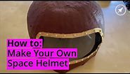 How to Make Your Own Space Helmet