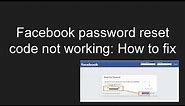 Facebook password reset code not working|How to fix