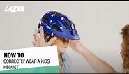 LAZER HOW TO I correctly wear a kids helmet