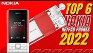 TOP 6 NOKIA Keypad Phones In 2022 You Can Buy!