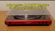 Audio-Technica AT-LP60XBT Turntable - Unboxing, Setup, Operation and Review!!!