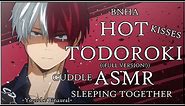 [HOT ADULT AU TODOROKI ASMR] Todoroki x Listener. Comfort Sleeping Together- Cuddles [Aid]