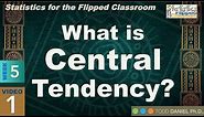 What is Central Tendency – An Introduction to Mean, Median, and Mode in Statistics (5-1)