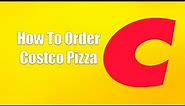 How To Order Costco Pizza