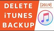 How to Delete iTunes Backup from Computer! [2019]