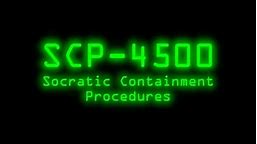 SCP-4500 - Socratic Containment Procedures