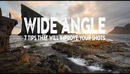 7 SIMPLE tips that will IMPROVE your WIDE ANGLE LENS photography