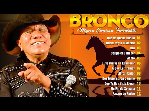 Grupo Bronco Viejitas Pero Bonitas / Grupo Bronco Éxitos Sus Mejores Canciones Inolvidables