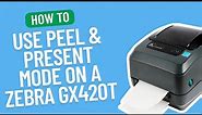 How to Use Peel & Present Mode on a Zebra GX420T | Smith Corona Labels
