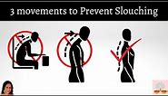 3 Movements to Prevent Slouching and Improve Posture