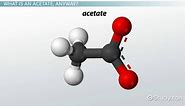 Acetate | Definition, Formula & Structure