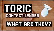 TORIC contact lenses : WHAT are they? | Optometrist Explains