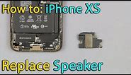 iPhone XS speaker replacement